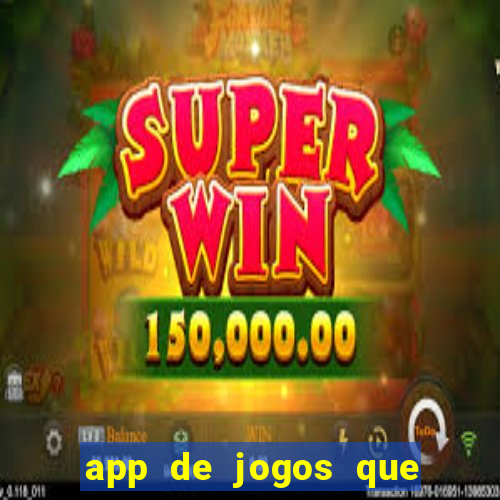 app de jogos que realmente pagam dinheiro